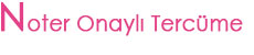 Noter Onayl� Terc�me